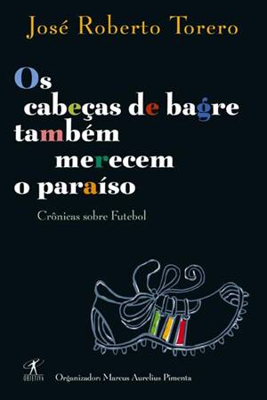 Uma história de futebol - José Roberto Torero - Grupo Companhia das Letras